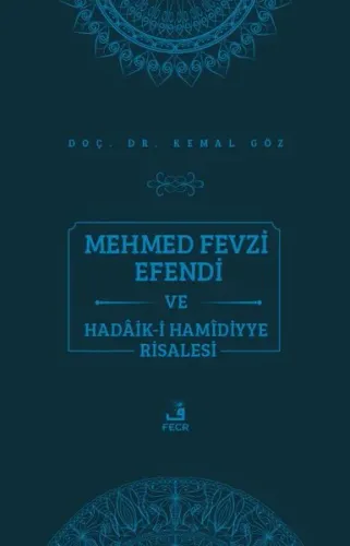 Mehmed Fevzi Efendi ve Hadâik-i Hamîdiyye Risalesi