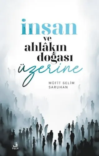 İnsan Ve Ahlakın Doğası Üzerine Düşünceler