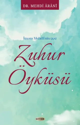 İmam Mehdi'nin (a.s) Zuhur Öyküsü Dr. Mehdi Ârânî