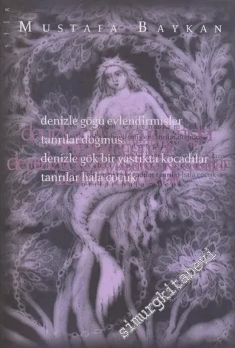 Denizle Göğü Evlendirmişler / Tanrılar Doğmuş / Denizle Gök Bir Yastıkta Kocadılar / Tanrılar Hâlâ Çocuk -        1996