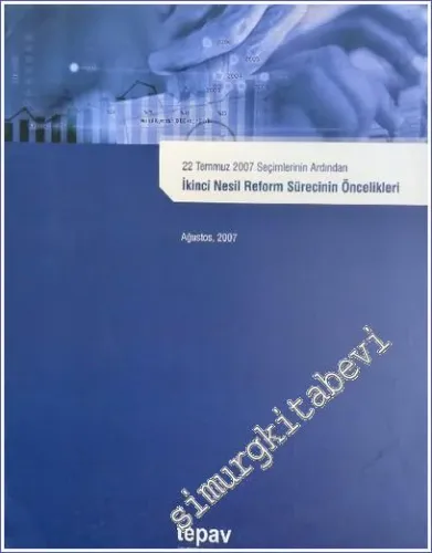 22 Temmuz 2007 Seçimlerinin Ardından İkinci Nesil Refom Sürecinin Öncelikleri - Ağustos 2007 -        2007