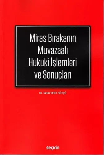 Miras Bırakanın Muvazaalı Hukuki İşlemleri ve Sonuçları