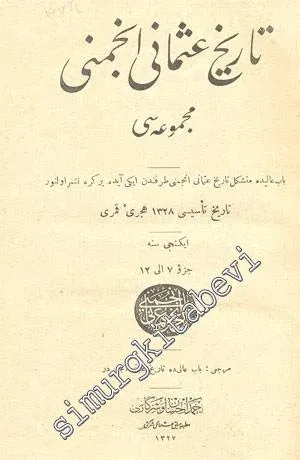 OSMANLICA: Tarih-i Osmani Encümeni Mecmuası Cilt 2 Yıl: 1327, Sayı: 7 ila 12 -
