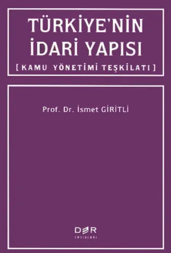 TÜRKİYE'NİN İDARİ YAPISI (Kamu Yönetimi Teşkilatı)