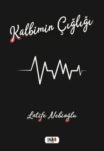 Kalbimin Çığlığı