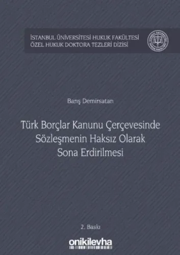 Türk Borçlar Kanunu Çerçevesinde Sözleşmenin Haksız Olarak Sona Erdirilmesi