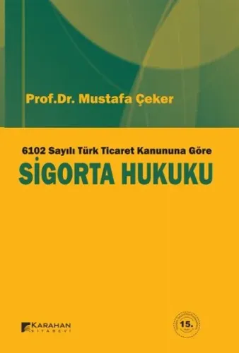 6102 Sayılı Yeni Türk Ticaret Kanununa Göre Sigorta Hukuku