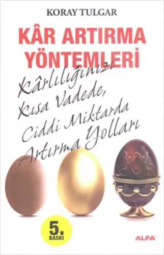 Kâr Artırma Yöntemleri 1+1=4; Kârlılığınızı Kısa Vadede, Ciddi Miktarda Artırma Yolları