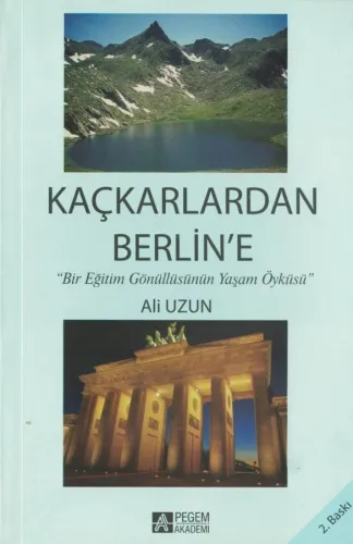 Kaçkarlardan Berlin'e Bir Eğitim Gönüllüsünün Yaşam Öyküsü (ithaflı-imzalı)