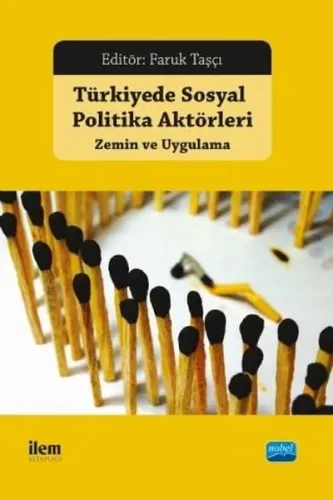 Türkiye'de Sosyal Politika Aktörleri; Zemin Ve Uygulama