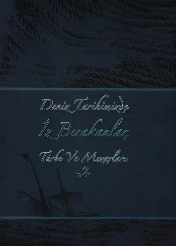 Deniz Tarihinde İz Bırakanlar, Türbe ve Mezarları-2