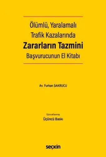 Ölümlü, Yaralamalı Trafik Kazalarında Zararların Tazmini Başvurucunun El Kitabı
