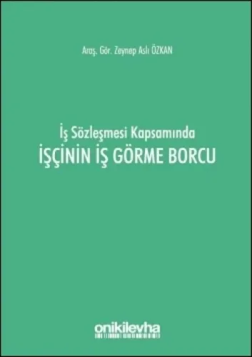 İş Sözleşmesi Kapsamında İşçinin İş Görme Borcu