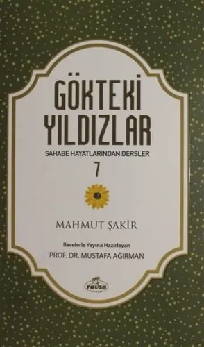 Gökteki Yıldızlar 7; Sahabe Hayatından Dersler