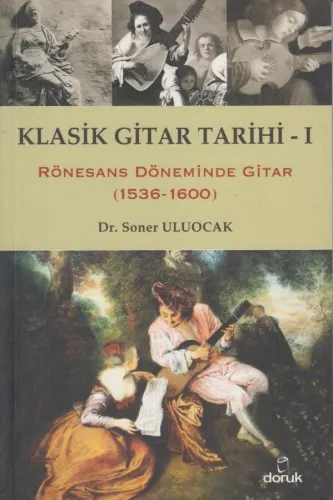 Klasik Gitar Tarihi 1 %10 indirimli Soner Uluocak
