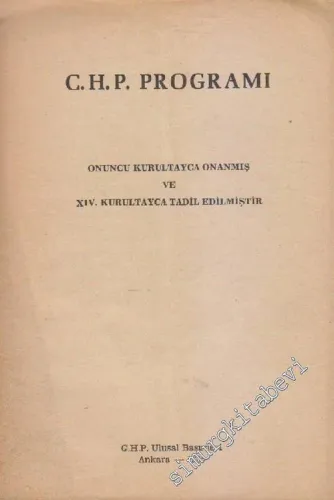 CHP Programı: Onuncu Kurultayca Onanmış ve 14. Kurultayca Tadil Edilmiştir -