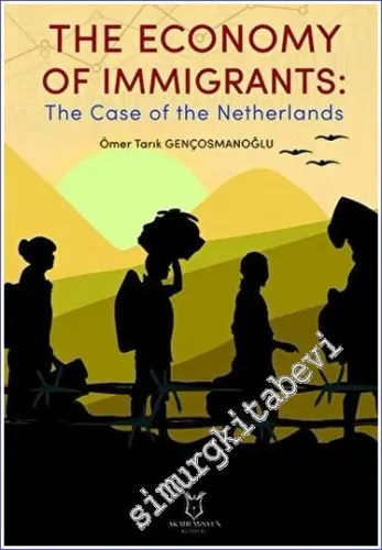 The Economy of Immigrants: The Case of the Netherlands -         2023