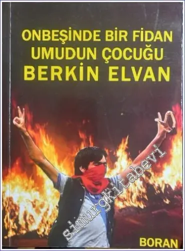 Onbeşinde Bir Fidan: Umudun Çocuğu Berkin Elvan -        2015