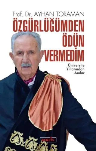 Özgürlüğümden Ödün Vermedim; Üniversite Yıllarından Anılar