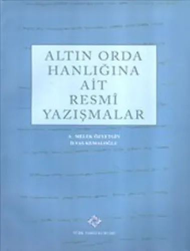 Altın Orda Hanlığına Ait Resmi Yazışmalar İlyas Kemaloğlu