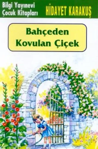 Bahçeden Kovulan Çiçek; 7+ Yaş