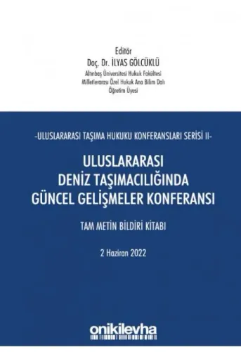 Uluslararası Deniz Taşımacılığında Güncel Gelişmeler Konferansı Tam Metin Bildiri Kitabı 2 Haziran 2022