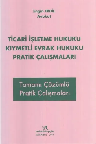 Ticari İşletme Hukuku Kıymetli Evrak Hukuku Pratik Çalışmaları