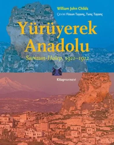 Yürüyerek Anadolu; Samsun-Halep 1911-1912
