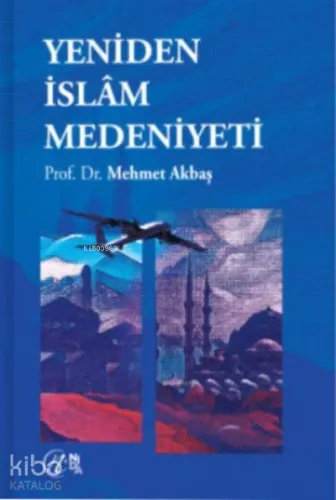Yeniden İslâm Medeniyeti
