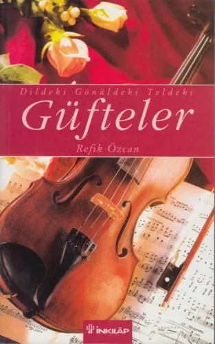 Dildeki, Gönüldeki, Teldeki Güfteler