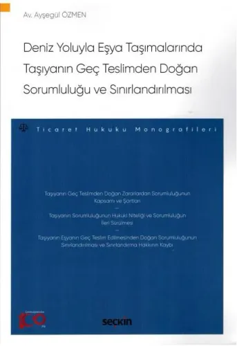 Deniz Yoluyla Eşya Taşımalarında Taşıyanın Geç Teslimden Doğan Sorumluluğu ve Sınırlandırılması