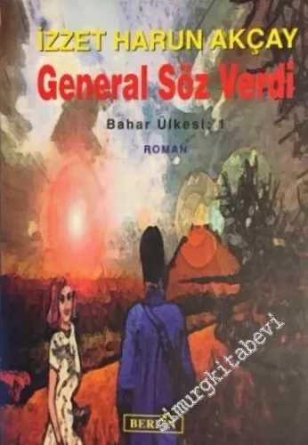 General Söz Verdi (Bahar Ülkesi:1) -         2006