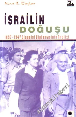İsrailin Doğuşu: 1897 - 1947 Siyonist Diplomasinin Analizi -         2022