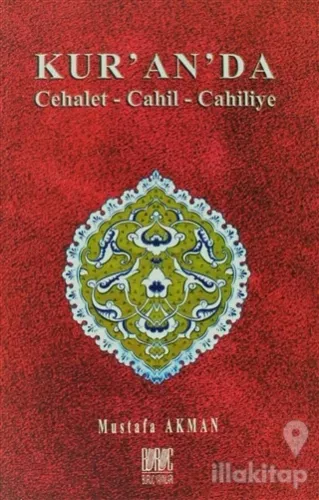 Kur'an'da Cehalet - Cahil - Cahiliye