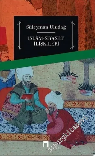 İslam Siyaset İlişkileri  -         2014