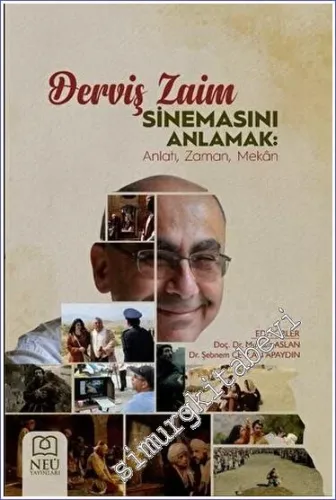 Derviş Zaim Sinemasını Anlamak : Anlatı - Zaman -  Mekan -