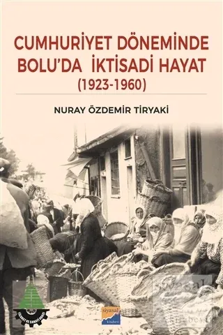 Cumhuriyet Döneminde Bolu'da İktisadi Hayat (1923 – 1960)