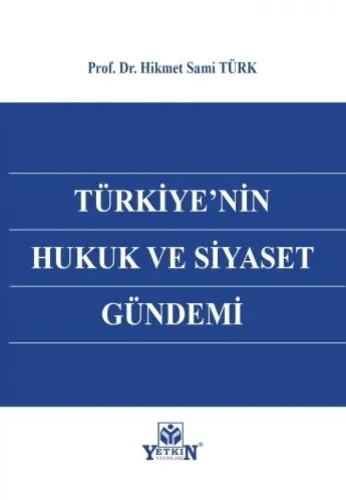Türkiye'nin Hukuk ve Siyaset Gündemi