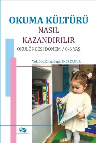 Okuma Kültürü Nasıl Kazandırılır; Okul Öncesi Dönem / 0-6 Yaş