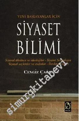 Yeni Başlayanlar İçin Siyaset Bilimi: Siyasal Düşünce ve İdeolojiler - Siyaset Sosyolojisi - Siyasal Seçkinler ve Aydınlar - Devlet Teorileri -