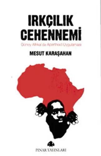 Irkçılık Cehennemi; Güney Afrikada Apartheid Uygulaması