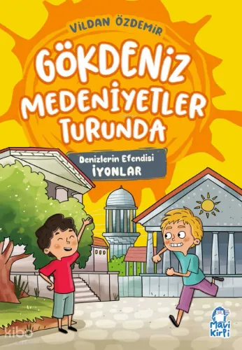 Gökdeniz Medeniyetler Turunda;Denizlerin Efendisi İyonlar