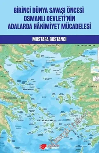 Birinci Dünya Savaşı Öncesi Osmanlı Devleti'nin Adalarda Hakimiyet Mücadelesi -         2020