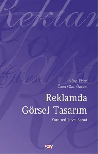 Reklamda Görsel Tasarım; Yaratıcılık ve Sanat