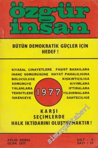 Özgür İnsan - Aylık Dergi - Dosya: Bütün Demokratik Güçler İçin Hedef! - Karşı Seçimlerde Halk İktidarını Oluştumaktır! - Sayı: 39  5    Ocak
