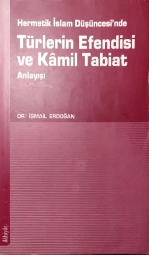 Türlerin Efendisi ve Kamil Tabiat Anlayışı