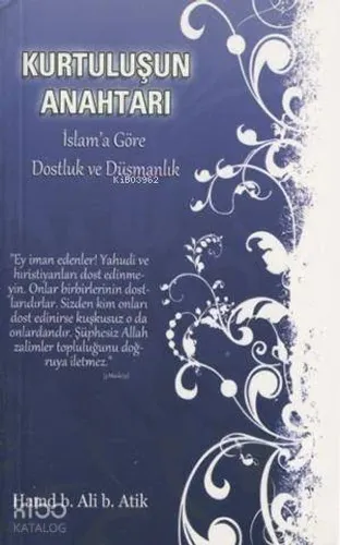 Kurtuluşun Anahtarı; İslam'a Göre Dostluk ve Düşmanlık - Neda Yayınlar