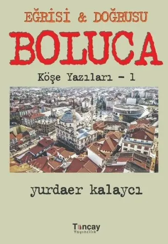 Bolluca Köşe Yazıları 1