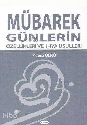 Mübarek Günler ve İhya Özellikleri