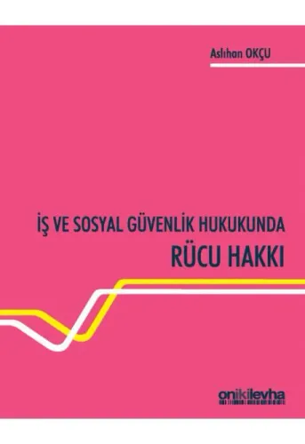 İş ve Sosyal Güvenlik Hukukunda Rücu Hakkı